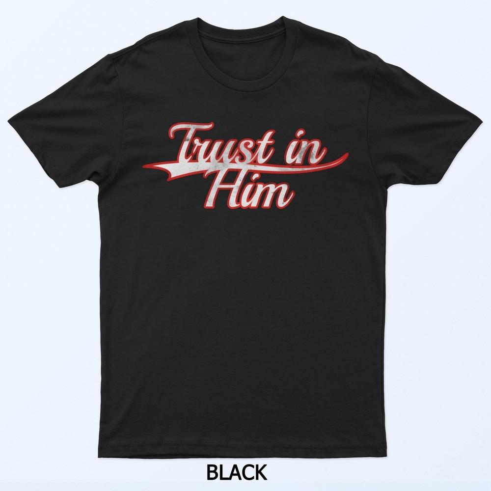 

Trust In Him Christianity Faith Vintage Varsity Distressed T-Shirt 3XL
