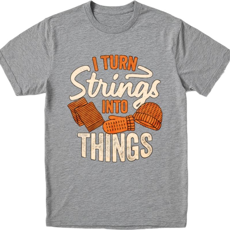 T Shirt Unisex Printed Boys Round Neck Tshirt Unisex I Turn Strings Into Things Stylish Boys Teeshirt Vintage Tshirt Everyday Tee