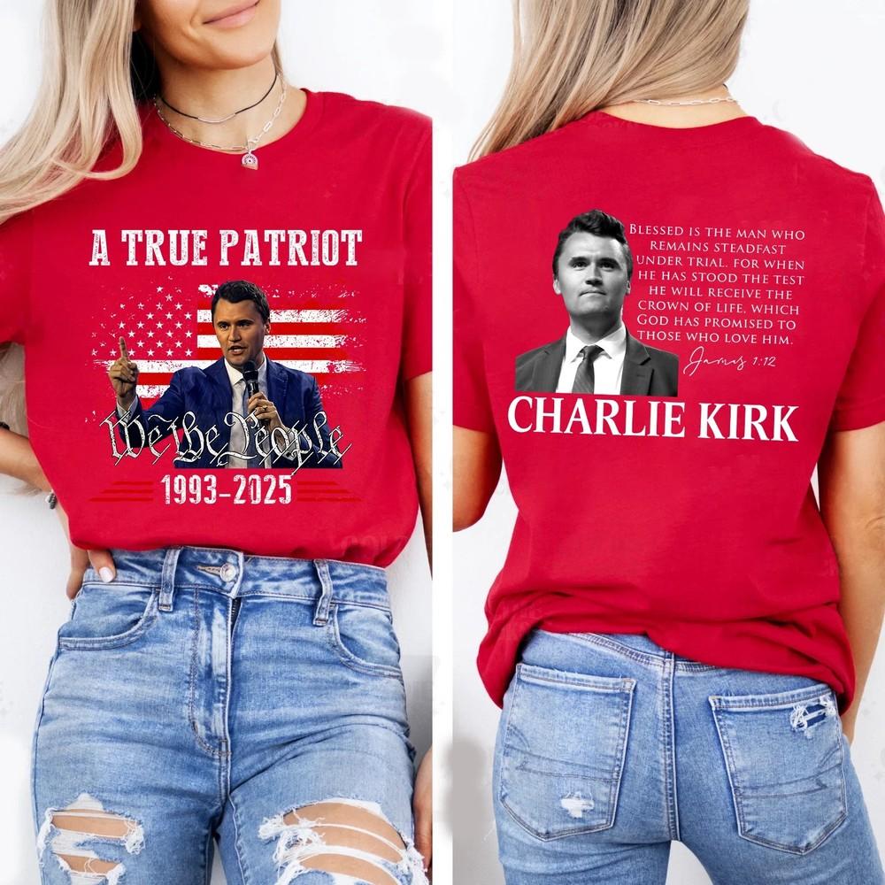 

HOT Charlie Kirk TShirt True Patriot 19932025 Rip Memorial TShirt Unisex T-Shirt XXXL