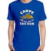 Carpe The Hell Out Of This Diem Fishing Enthusiast Fashion Graphic T Shirts Cotton New Shirts And Tshirts Unisex Print T Shirt