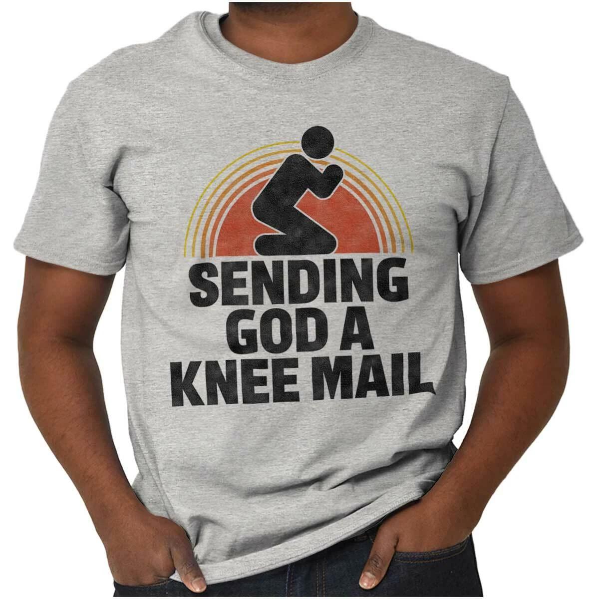 Christian Prayer Sending God A Knee Mail Womens or Mens Crewneck 100% Cotton T-shirt Mens Tees Top Tee XL