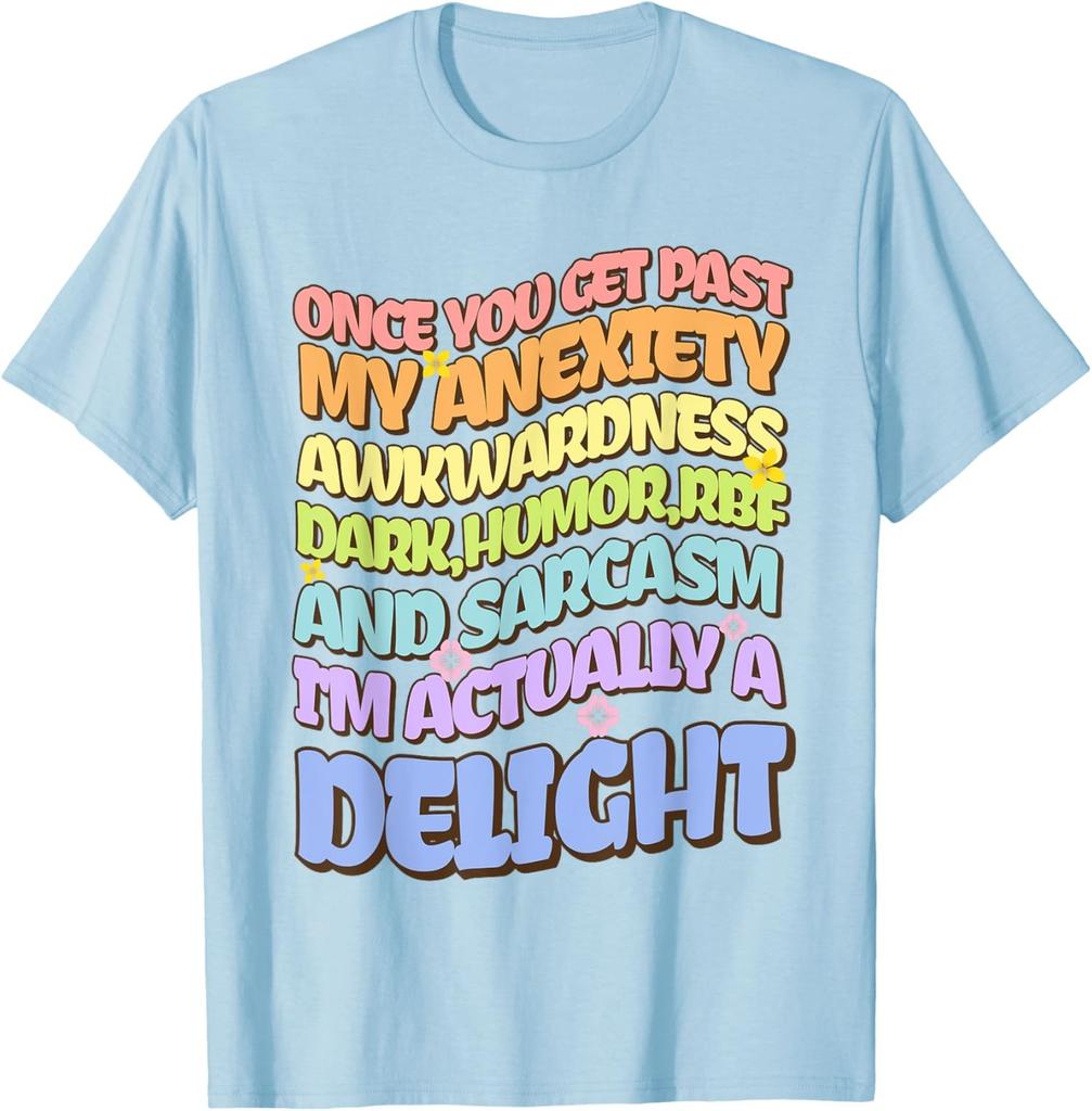 Once You Get Past My Anxiety Awkwardness Humor Unisex T-Shirt