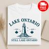 Lake Ontario Still Lake Ontario Shirt, Funny Canada Lake Political Tee