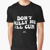 Don't Bully Me Ill Cum Xmas Film Movie Retro 90s Halloween Christmas T Shirt