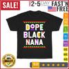 Dope Black Nana African American Black History Month Vintage T Shirt Men Women