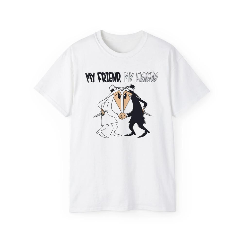 New Spy vs Spy Cartoon Heavy Cotton My Friend All Size White T Shirt UR431 Unisex T-Shirt S 1950₽