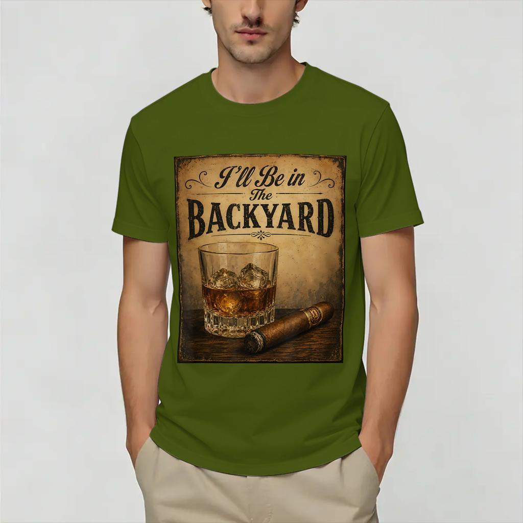 Unisex TShirts Be In The Backyard Funny Novelty 100 Cotton Tees Short Sleeve T Shirt Round Collar Clothing New Arrival