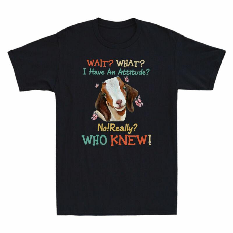 Cotton An Knew Unisexs Tshirt Really What Who No Funny Goat Wait Have Attitude I S