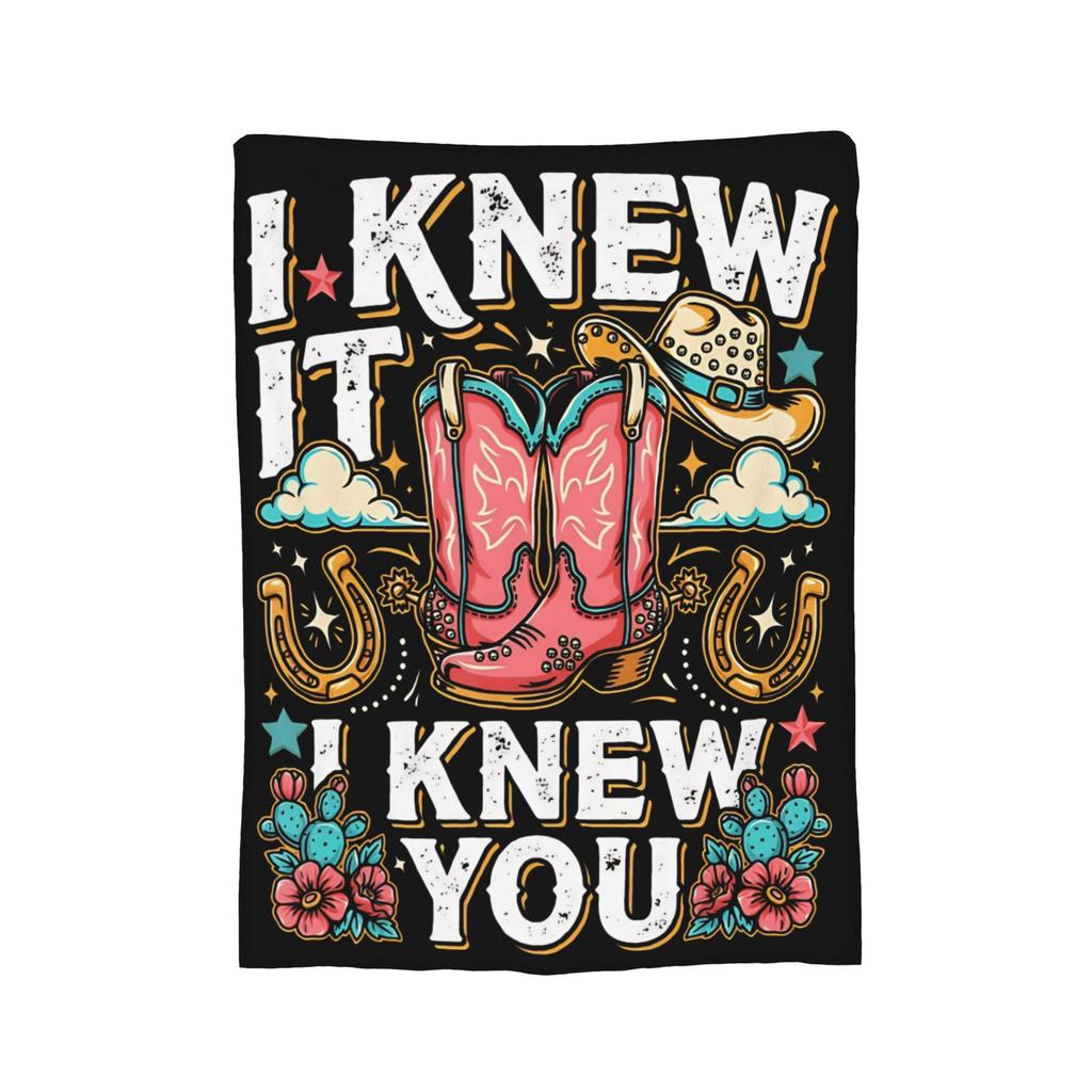 Cowgirl Girl I Knew It I Knew You Knitted Blankets TS5 Fuzzy Throw Blanket Summer Air Conditioning Printed Lightweight Bedsprea,