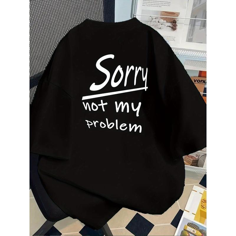 European Size Front and Back Printed Short-sleeve T-shirt - "Sorry, Not My Problem, Sorry" - Trendy Heat Transfer Printed T-shirt, Fashionable Item