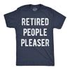 Mens Funny T Shirts Retired People Pleaser Sarcastic Graphic Novelty Tee for Men