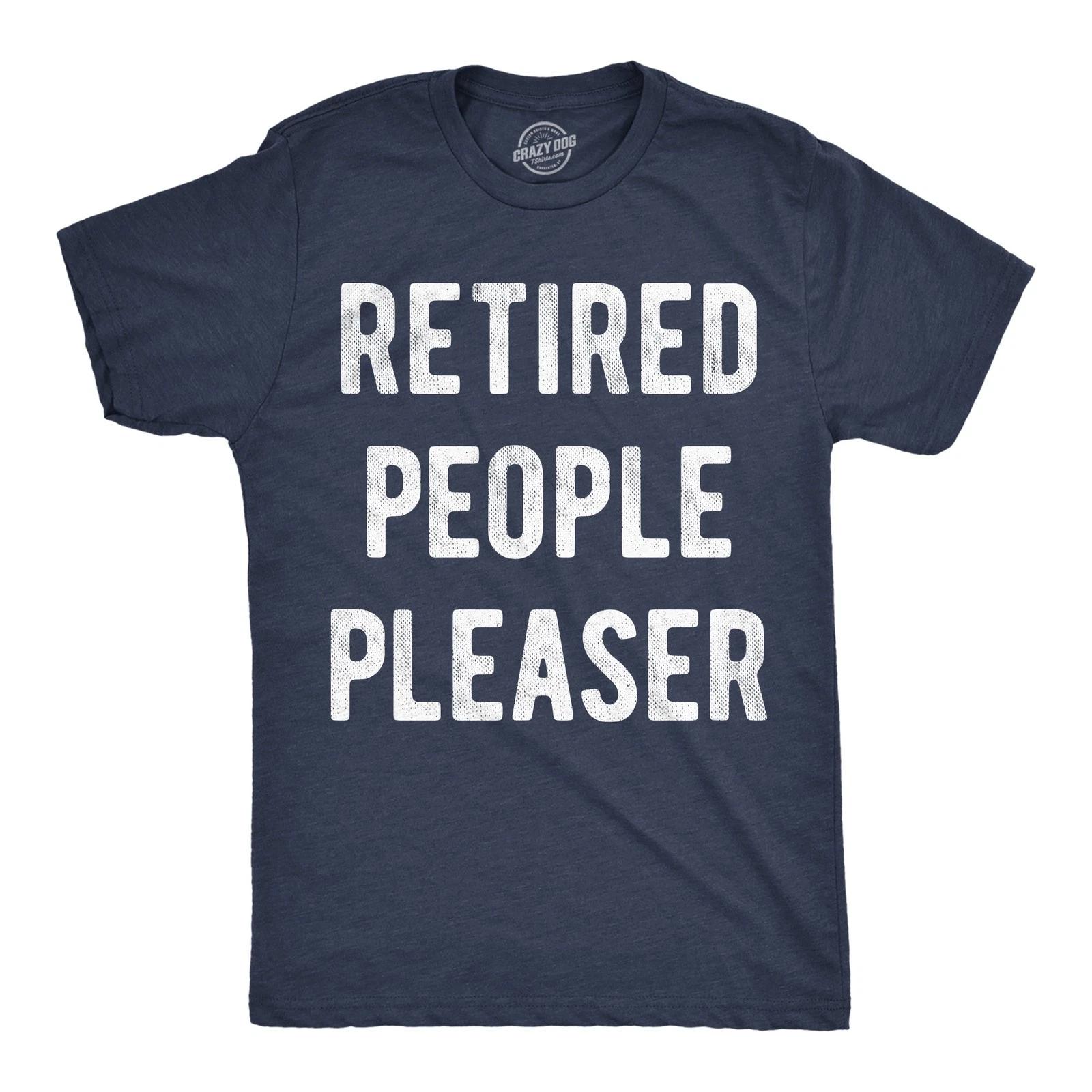 Mens Funny T Shirts Retired People Pleaser Sarcastic Graphic Novelty Tee for Men XL