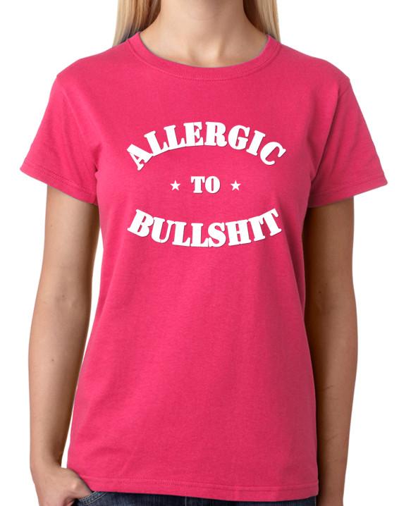 Allergic To Bullshit T-Shirt Ladies Fitted Tee Womens Fashion Top 4XL