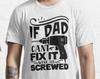 Funny Dad T-Shirt – If Dad Can't Fix It, Gift for Daddy