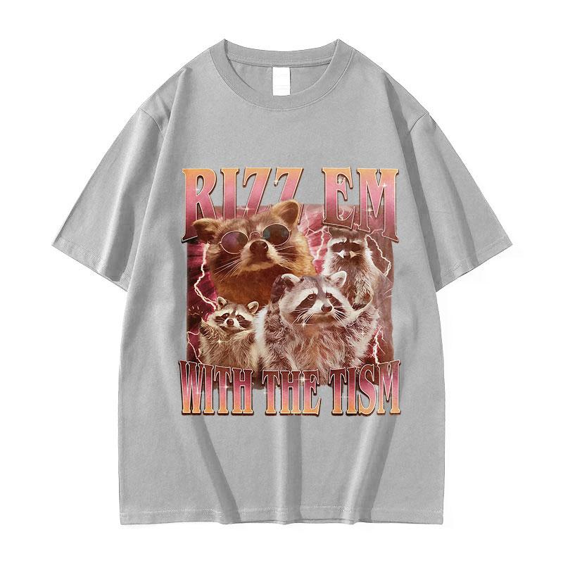 Rizz Em with The Tism Funny Raccoon Meme T Shirt Men Women Harajuku Oversized Cotton Tshirts Retro High Quality Fashion Tshirt