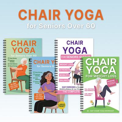 Chair Yoga for Seniors Over 60 40+ Exercises for Strength Balance & Wellness Elderly Chair Yoga Weight Loss