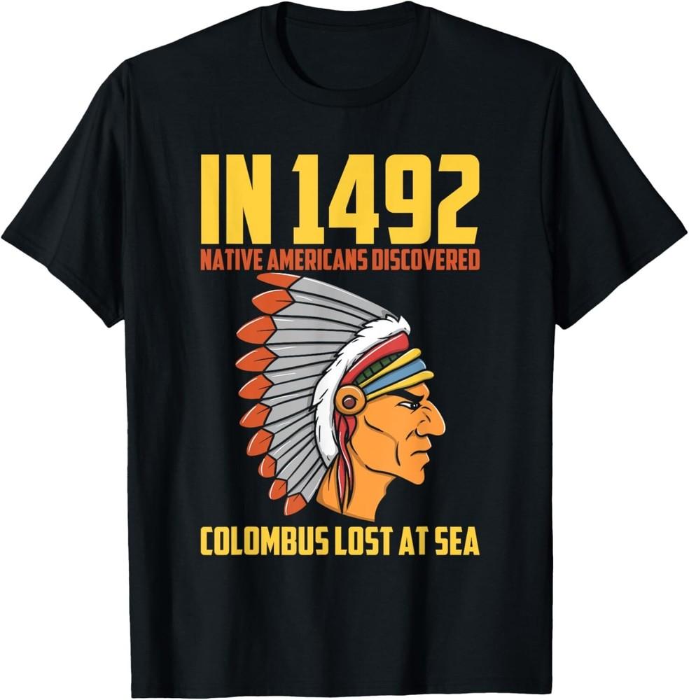 Indigenous Peoples Day Funny Native American Columbus Gift Unisex T-Shirt