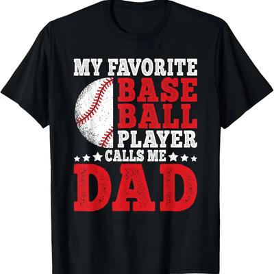 My Favorite Baseball Player Calls Me Dad Funny Baseball Dad T-Shirt