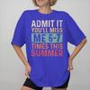 Unisex WoUnisex New Arrival Admit It Youll Miss Me 67 Times Tee T Shirt Pure Cotton Tshirts Clothing