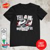 Tell Me When I’m Telling Lies T-shirt