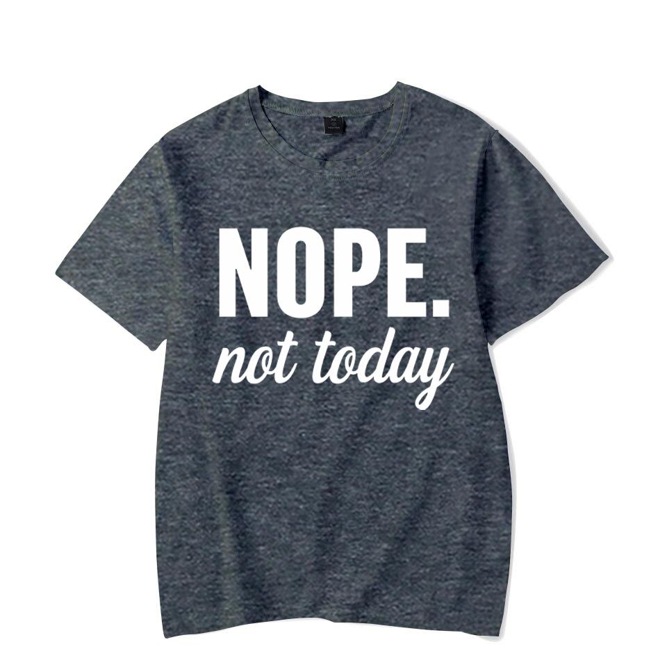 Funny Nope Not Today Letter Print T-shirts Women Summer Casual Short Sleeved T-shirts Round Neck Tops