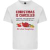 Christmas Is Cancelled Funny Santa Clause Mens Light Cotton T-Shirt Unisex T-Shirt