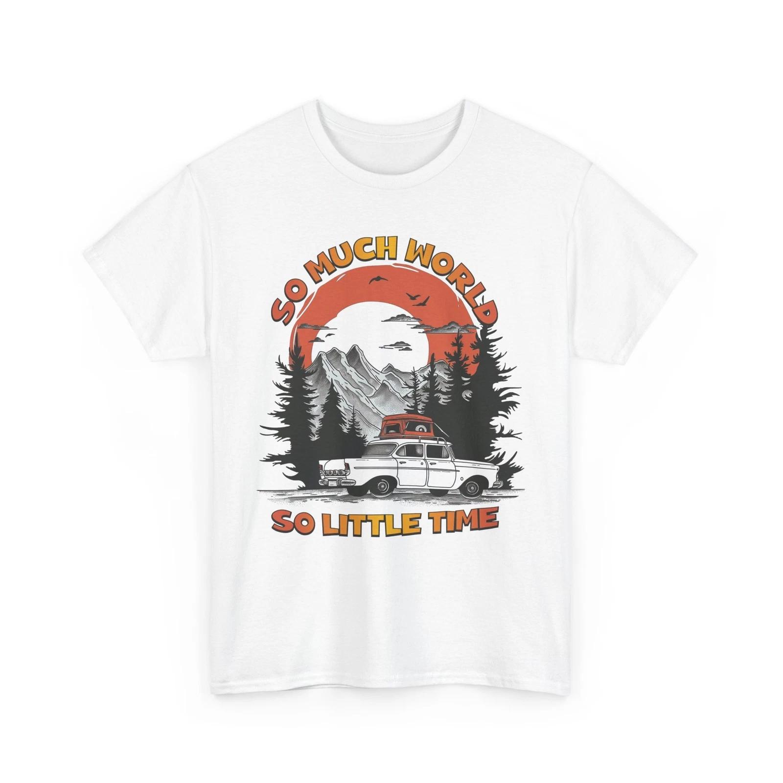 

So Much World, So Little Time T-Shirt | Stylish Tee for Passionate Travelers 3XL