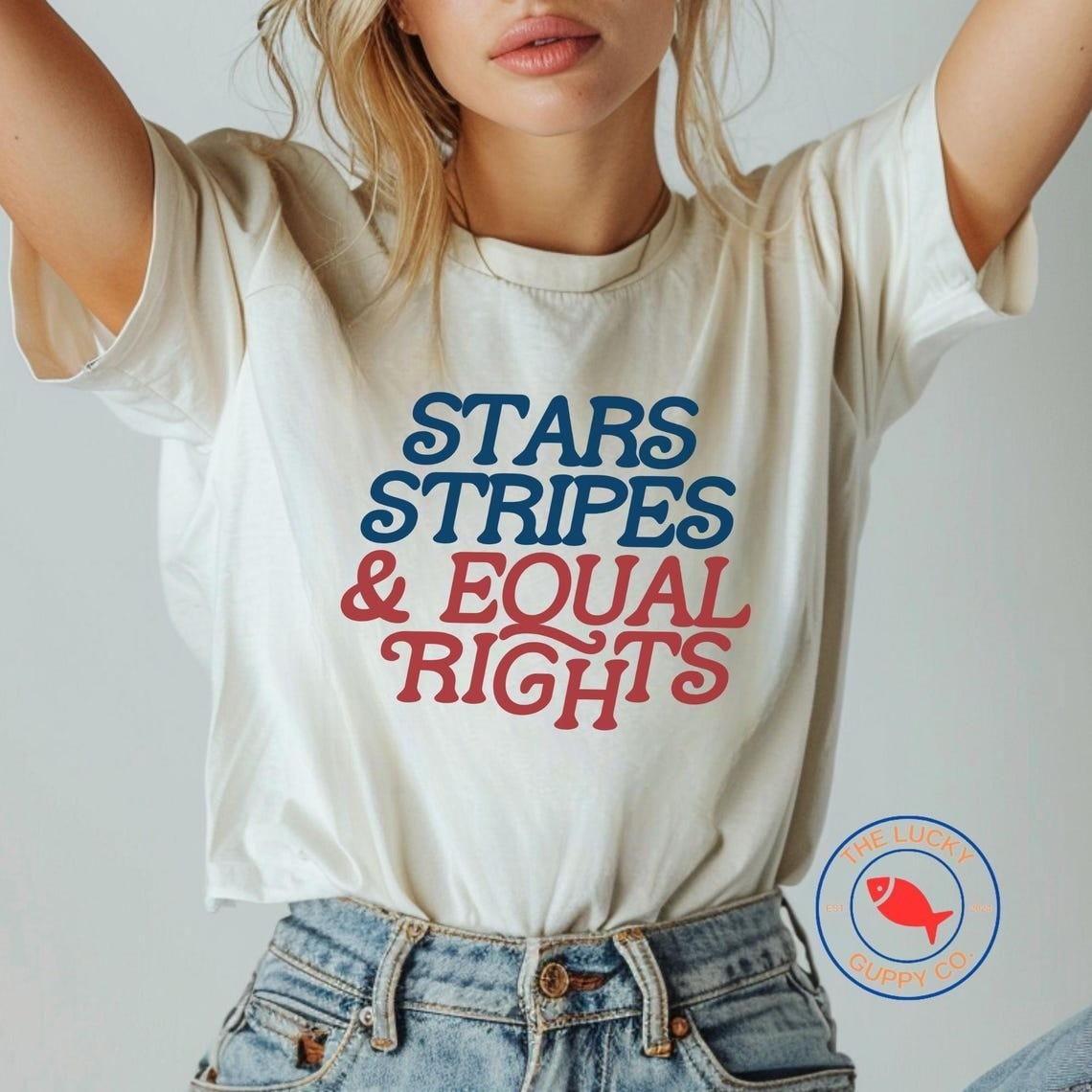 Stars And Stripes Equal Rights Tshirt, Liberal Patriotic Fourth Of July Shirt 4XL