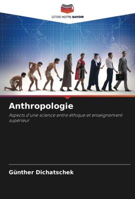 Anthropologie: Aspects of a Science Between Ethics and Higher Education