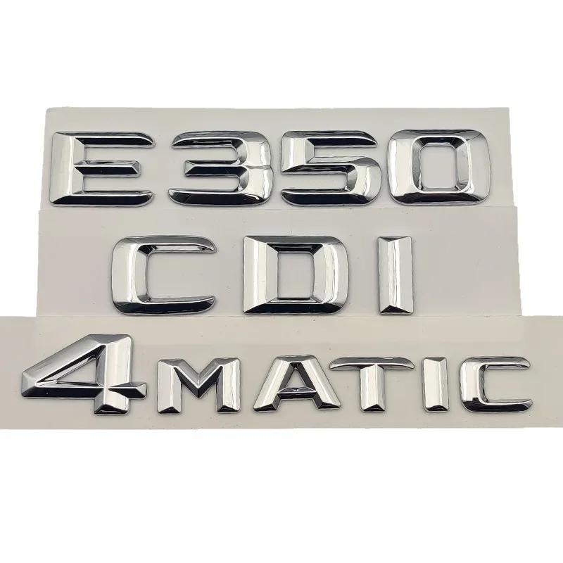3D ABS Chrome Logo E350 Emblem 4matic Letters CDI Sticker Car Trunk Badge For Mercedes Benz E350 W213 W212 Accessories