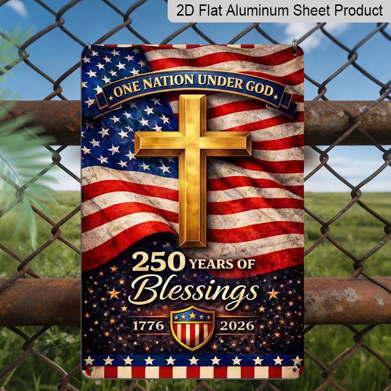 2D Flat, 1pc "One Nation Under God" 250 Years of Blessings USA Patriotic Plaque Sign - 8"x12" American Flag & Golden Cross Aluminum Wall Plaque