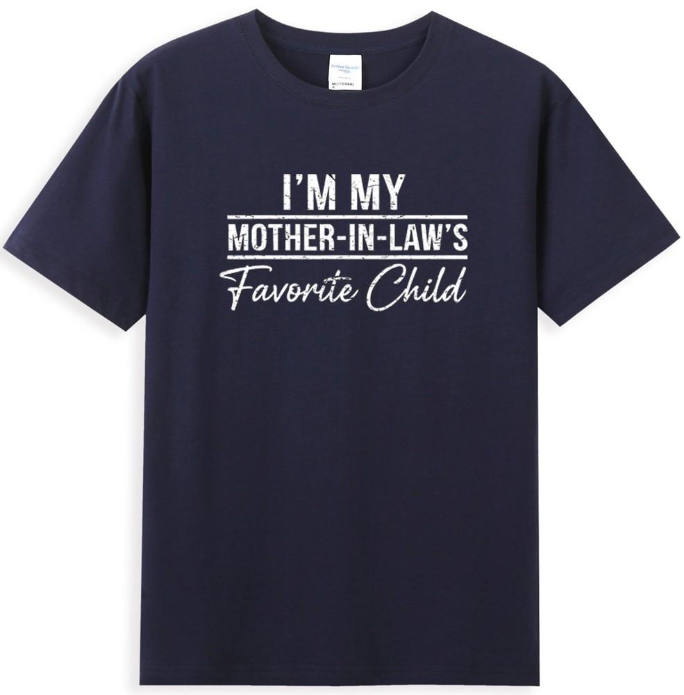 Im My Mother In Laws Favorite Child TShirt S