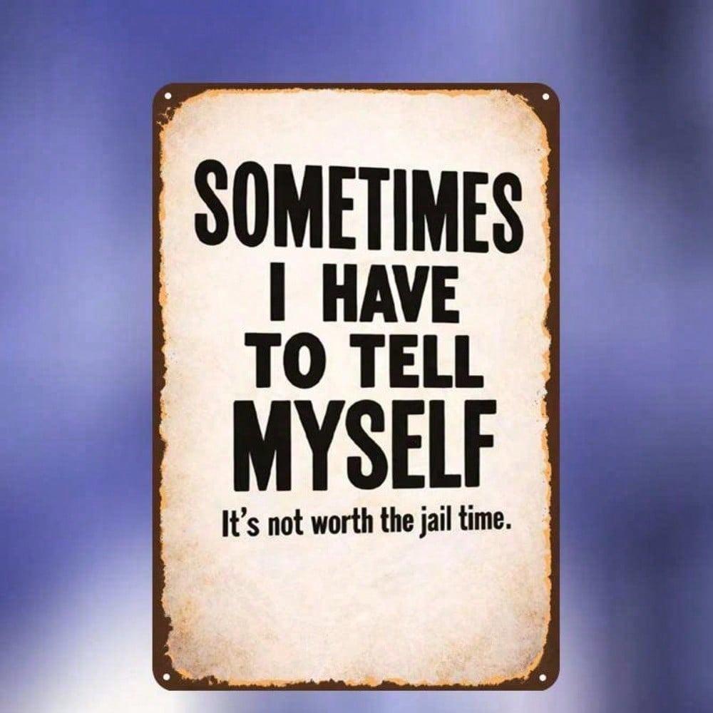 Retro Metal Sign Not Worth the Jail Time – 2D Flat Decor, Pre-Drilled Holes, Tin Wall Art