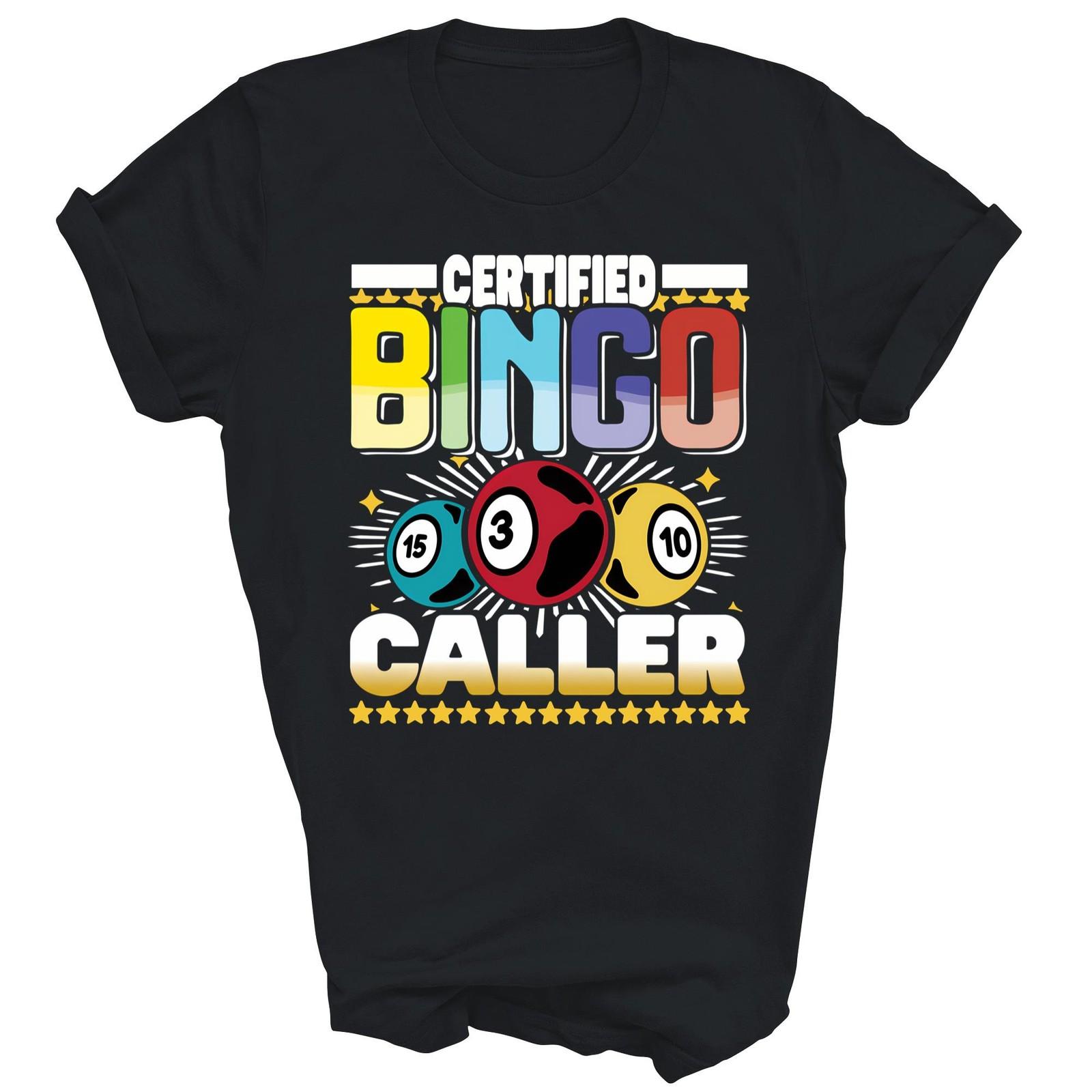 Certified Bingo Caller Bingo Player Unisex Shirt Gift T-Shirt XXXL