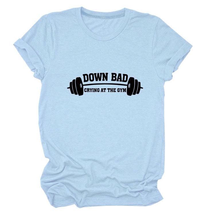 Down Bad Crying At The GYm Printed Short Sleeve Round Neck Women's T-shirts