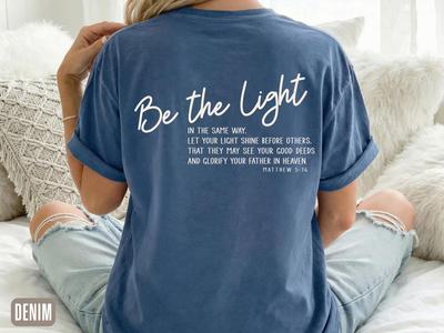 Be The Light Shirt, Christian Comfort Colors Tee, Bible Verse T-Shirt, Jesus Faith Shirt, Gospel Tee, Faith Tee, Religious Apparel