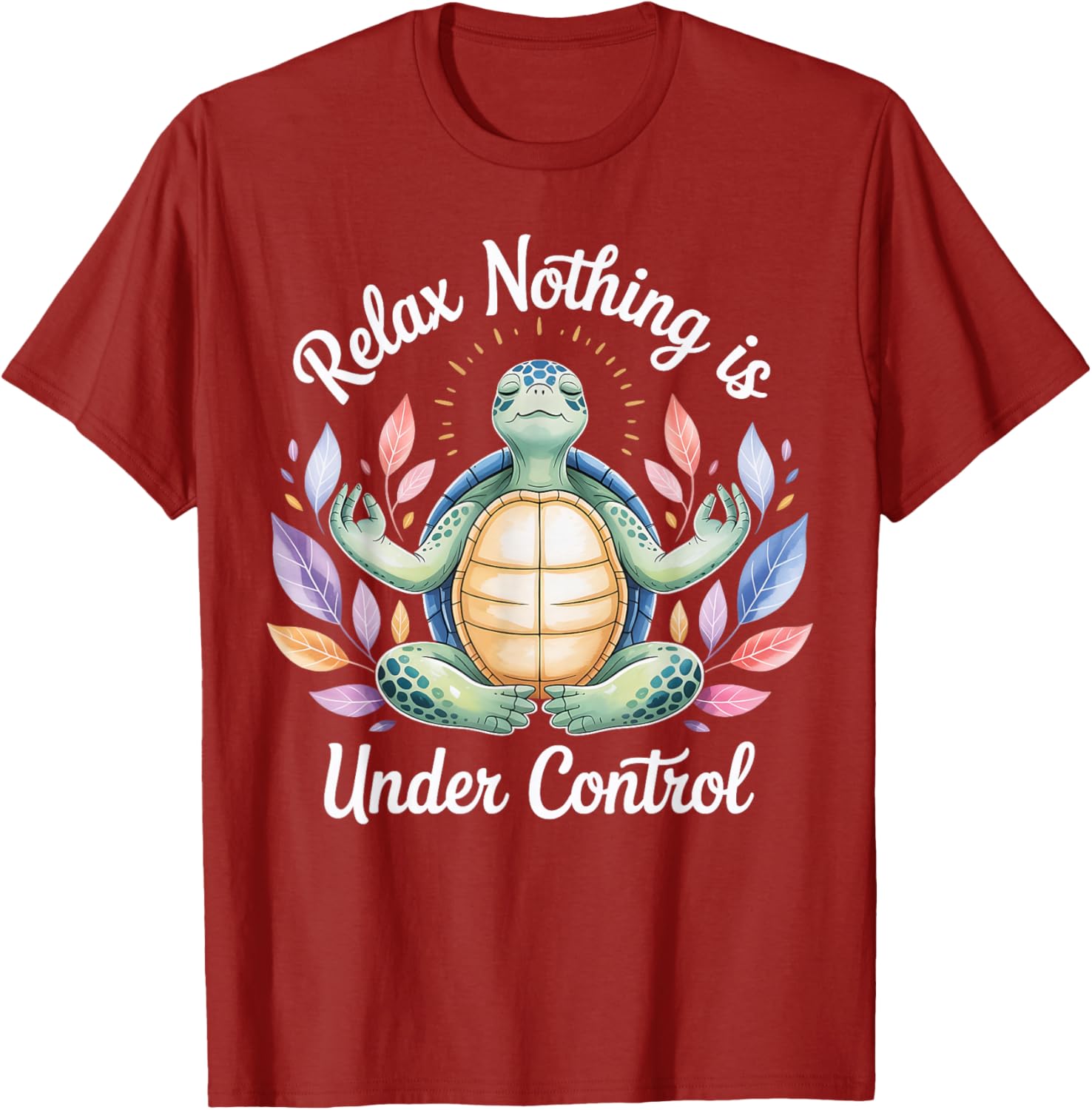Relax Nothing Is Under Control Turtle Meditation Yoga Graphic Tee Casual Short Sleeve T-Shirt S