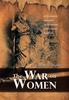 The The War On Women : An Ecological, Historical, Socio-Political, and Religious Synthesis Book