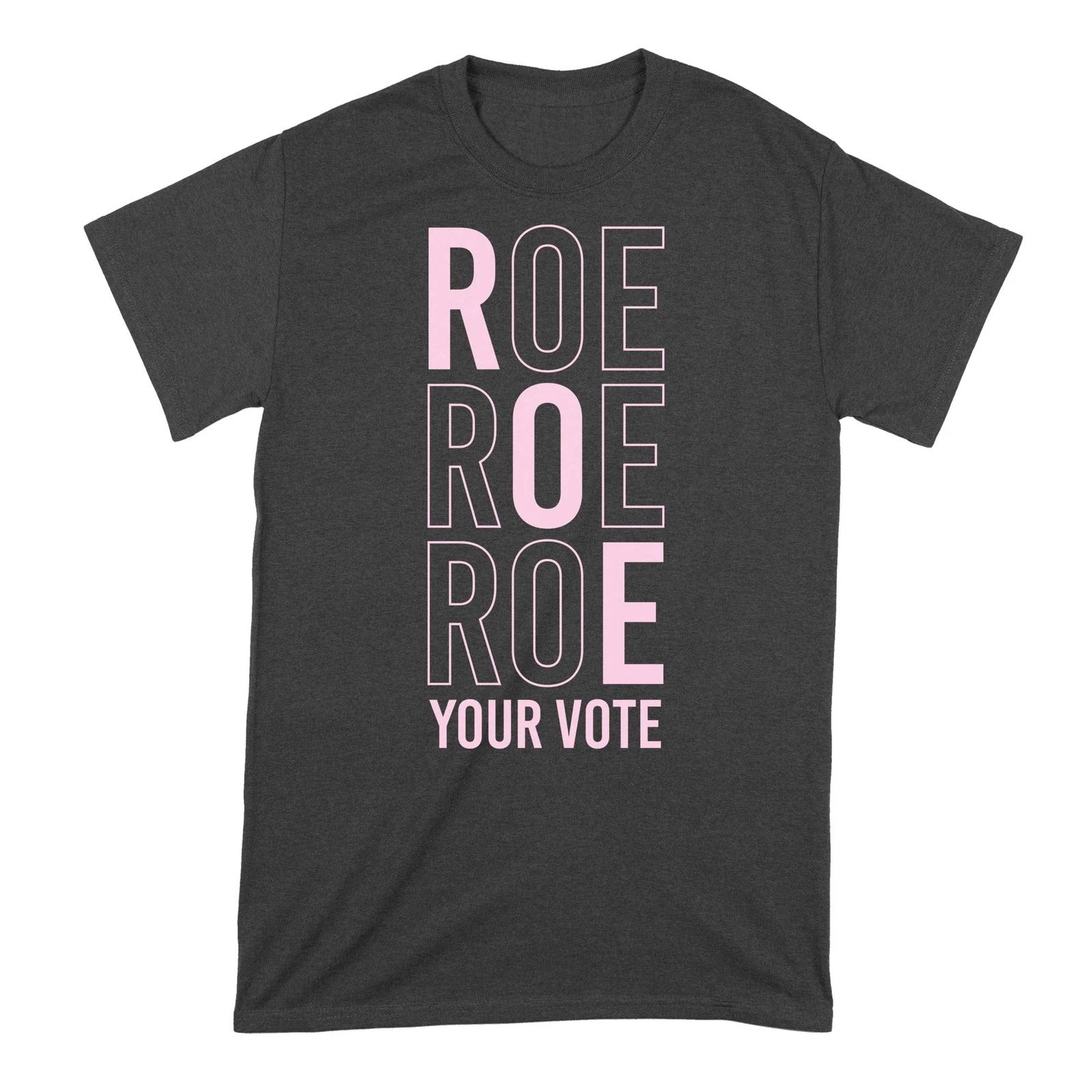 Roe Roe Roe Your Vote TShirt Pro Choice Shirt XL