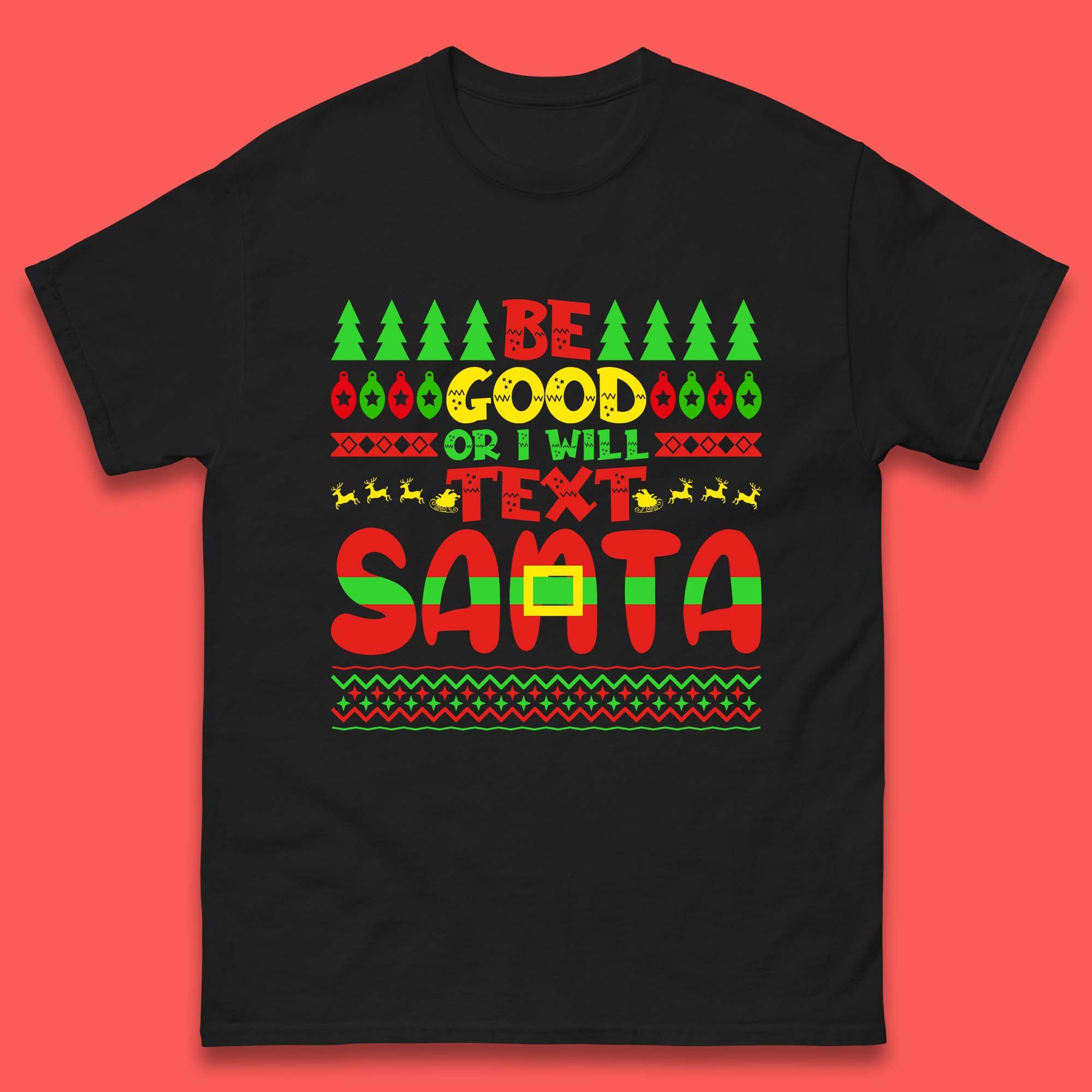 Be Good Or I Will Text Santa Christmas Mens T Shirt Womens Tops Tees XL