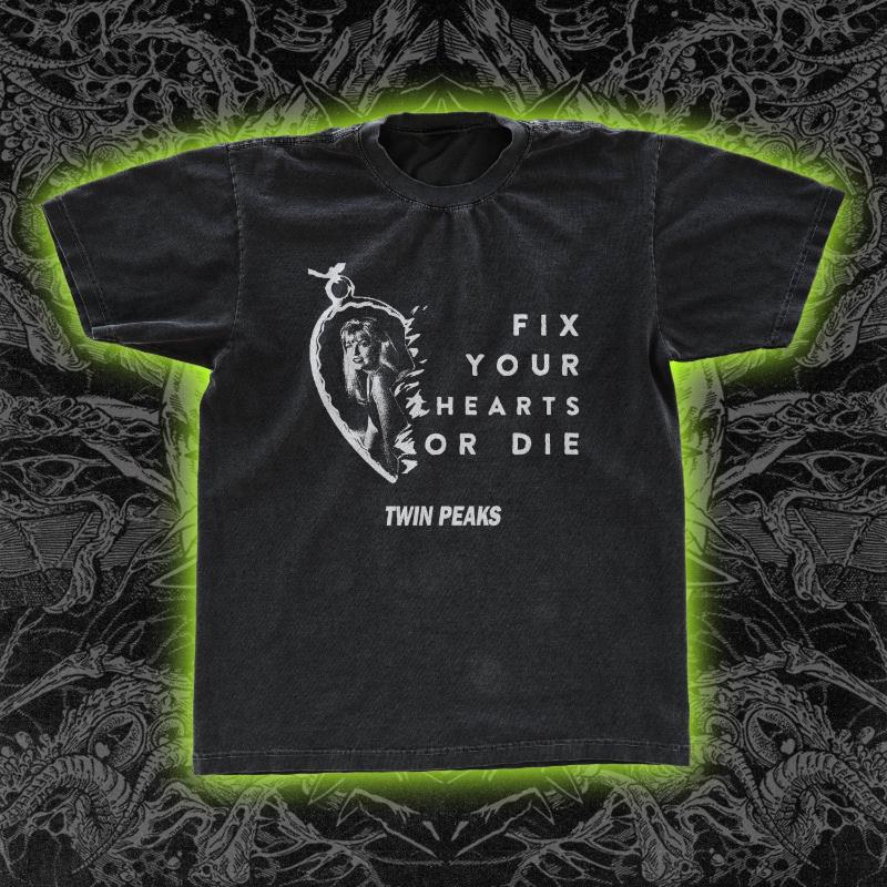 

Fix Your Hearts Or Die Twin Peaks Classic Tee New SpringSummer Arrivals Regular Fit Casual Unisex Women S
