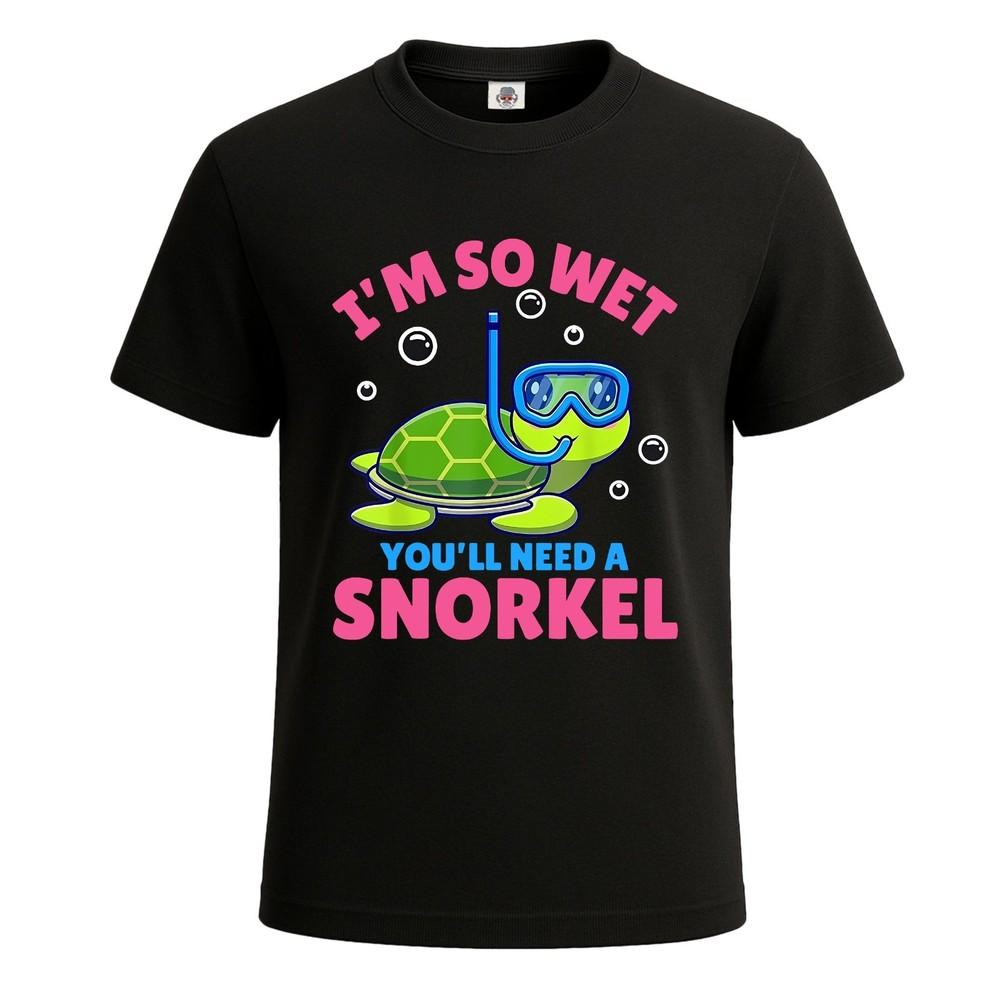 

I#039;m So Wet You#039;ll Need Funny Turtle Men#039;s TShirt Funny Novelty Gift Tee Top Unisex T-Shirt M