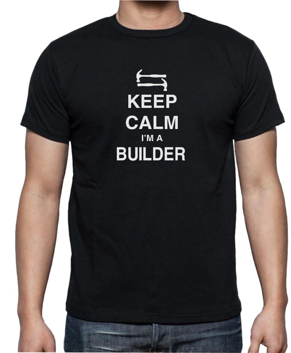 KEEP CALM I M A BUILDER - FUNNY TRADES SLOGAN Mens T-Shirt 3XL
