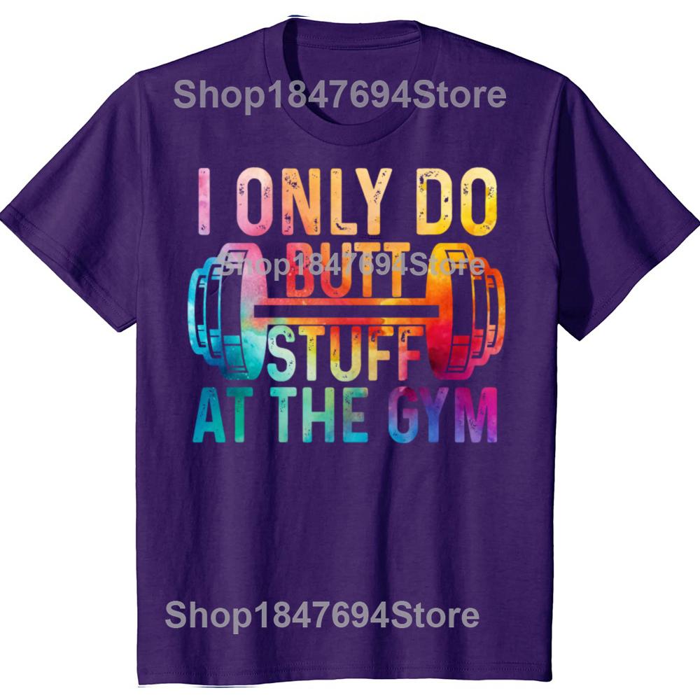 Funny Do Butt Stuff At The Gym 100% Cotton T-shirts Men Women's Fashion Casual Tshirt Loose Oversized Streetwear T Shirt