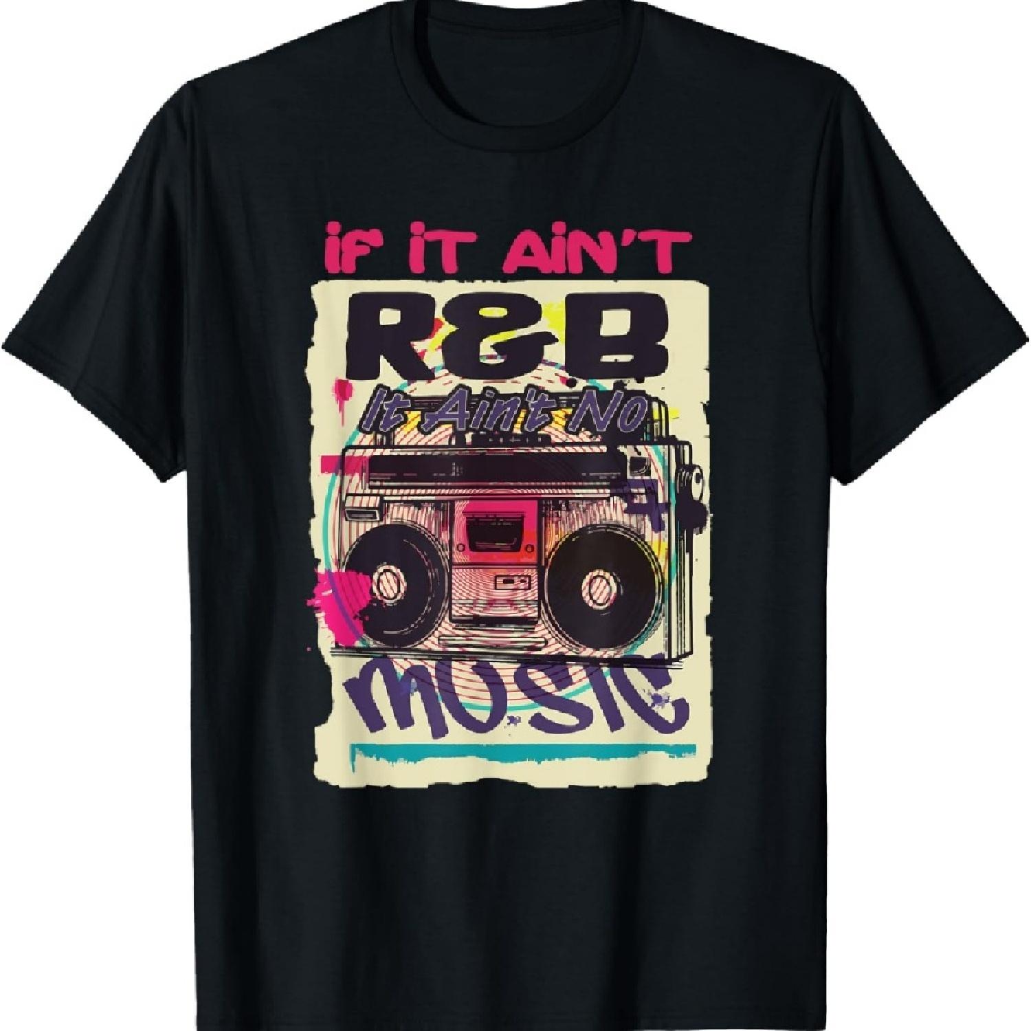 

If It Ain t R&B It Ain t No Music 80s 90s Oldschool Graffiti T-Shirt XXXXXL чёрный