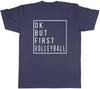Ok But First Volleyball Unisexs Unisex TShirt Tee