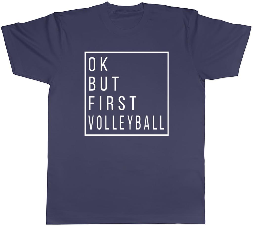 Ok But First Volleyball Unisexs Unisex TShirt Tee
