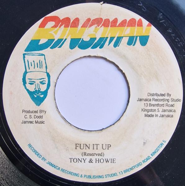 7inch Record TONY & HOWIE - Fun It Up NONE Bongo Man 2013 Jamaica Reggae, Ska & Dub Used