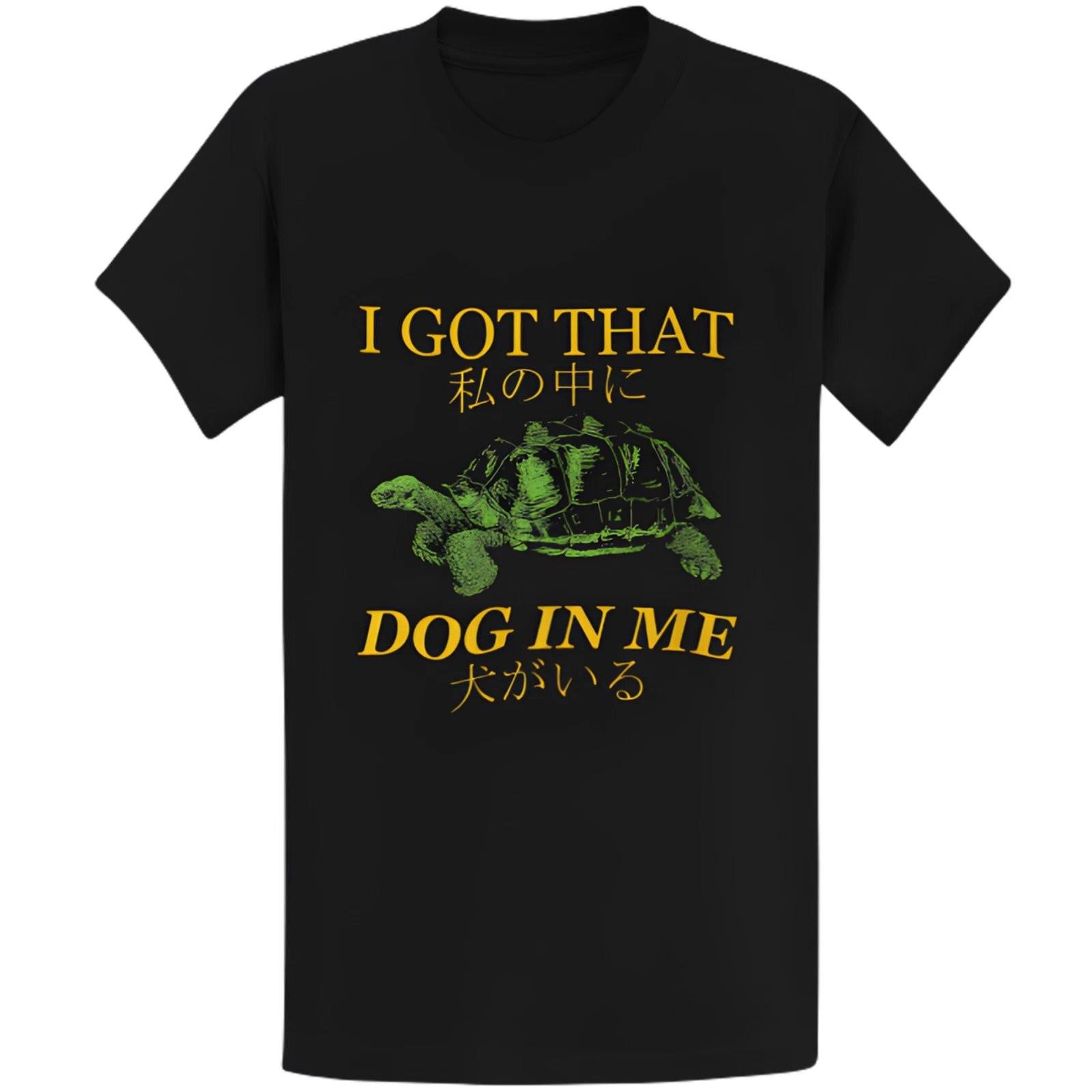 I Got That Dog In Me Turtle Japanese Meme Graphic T-Shirt S