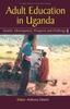 Cartea Adult Education In Uganda : Growth, Development, Prospects and Challenges